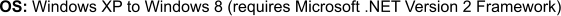 OS:   Windows XP to Windows 8 (requires Microsoft .NET Version 2 Framework)